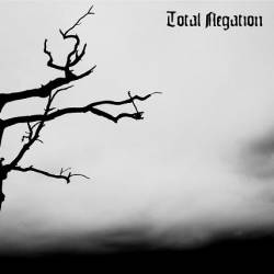 Total Negation : A Life Lead by Sorrow and Not by Myself